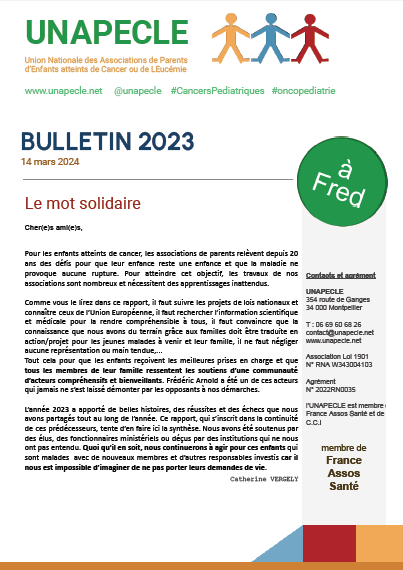Bulletin UNAPECLE 2023 - Union des Associations de Parents d’Enfants atteints de Cancer ou LEucémie
oncopédiatrie, oncopédiatre, cancers de l'enfant, cancer pédiatrique